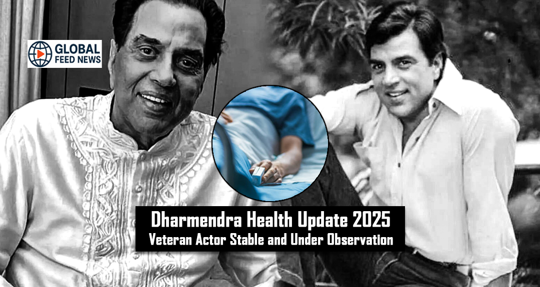 Dharmendra Health Update 2025: Veteran Actor Stable and Under Observation