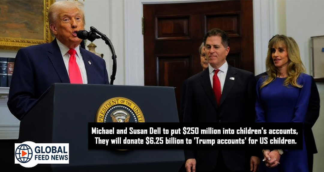 Michael and Susan Dell to put $250 million into children’s accounts, They will donate $6.25 billion to ‘Trump accounts’ for US children.